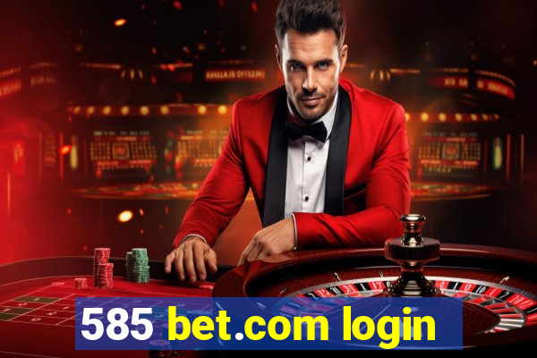 585 bet.com login